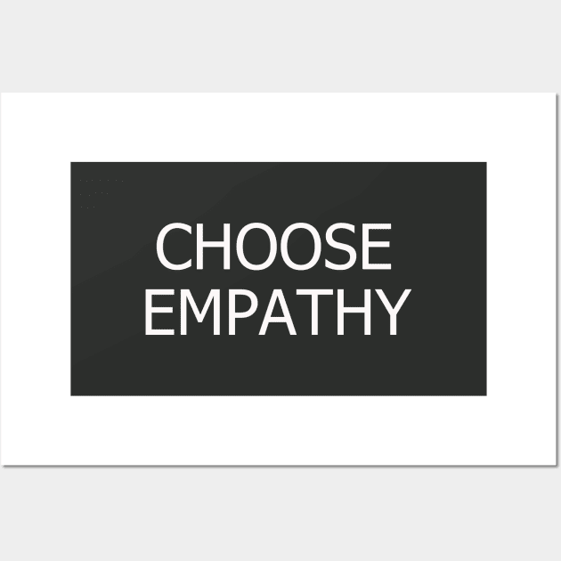 Choose Empathy Wall Art by alexagagov@gmail.com